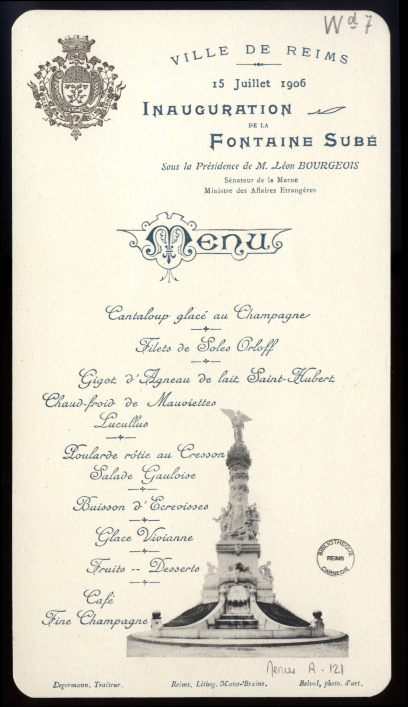 Banquet organisé lors de l'inauguration de la Fontaine Subé, sous la Présidence de M. Léon Bourgeois, Sénateur de la Marne, Ministre des Affaires Etrangères, le 15 juillet 1906 / Ville de Reims. Menus-A-121